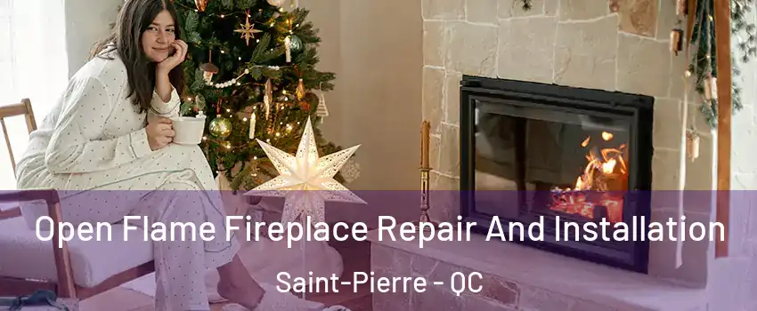  Open Flame Fireplace Repair And Installation Saint-Pierre - QC
