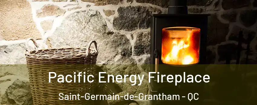  Pacific Energy Fireplace Saint-Germain-de-Grantham - QC