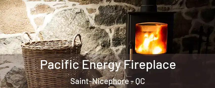  Pacific Energy Fireplace Saint-Nicephore - QC