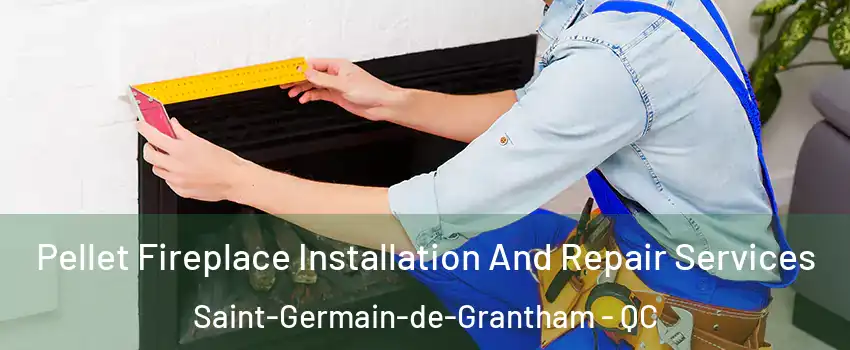 Pellet Fireplace Installation And Repair Services Saint-Germain-de-Grantham - QC