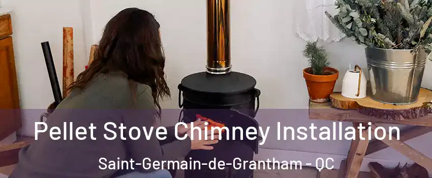  Pellet Stove Chimney Installation Saint-Germain-de-Grantham - QC
