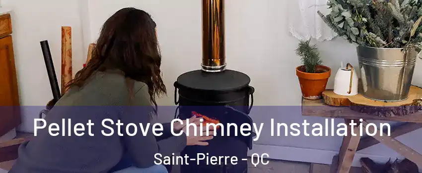  Pellet Stove Chimney Installation Saint-Pierre - QC