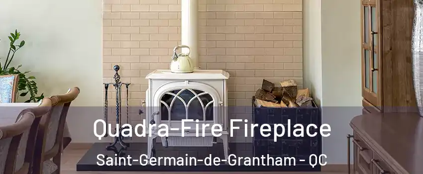  Quadra-Fire Fireplace Saint-Germain-de-Grantham - QC