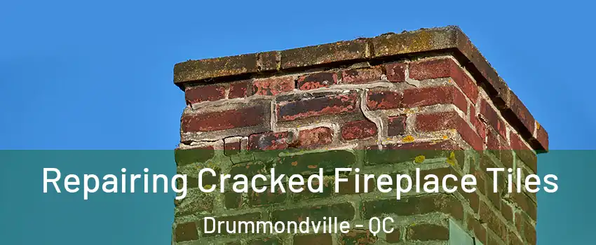  Repairing Cracked Fireplace Tiles Drummondville - QC
