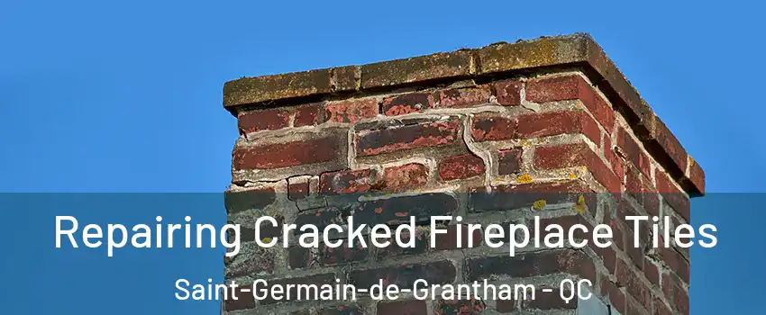  Repairing Cracked Fireplace Tiles Saint-Germain-de-Grantham - QC
