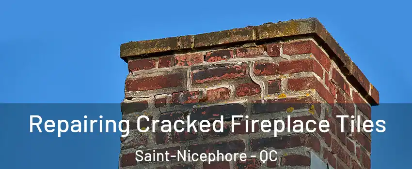  Repairing Cracked Fireplace Tiles Saint-Nicephore - QC