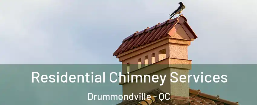  Residential Chimney Services Drummondville - QC