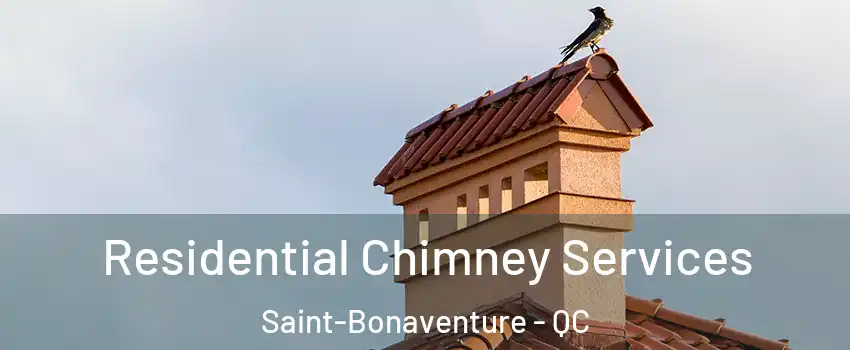  Residential Chimney Services Saint-Bonaventure - QC