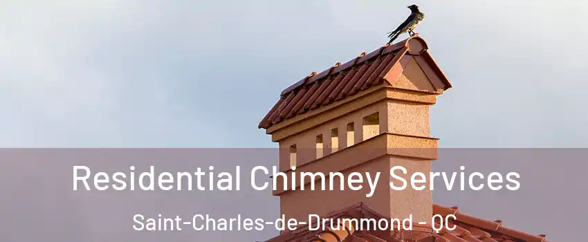  Residential Chimney Services Saint-Charles-de-Drummond - QC