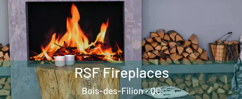  RSF Fireplaces Bois-des-Filion - QC