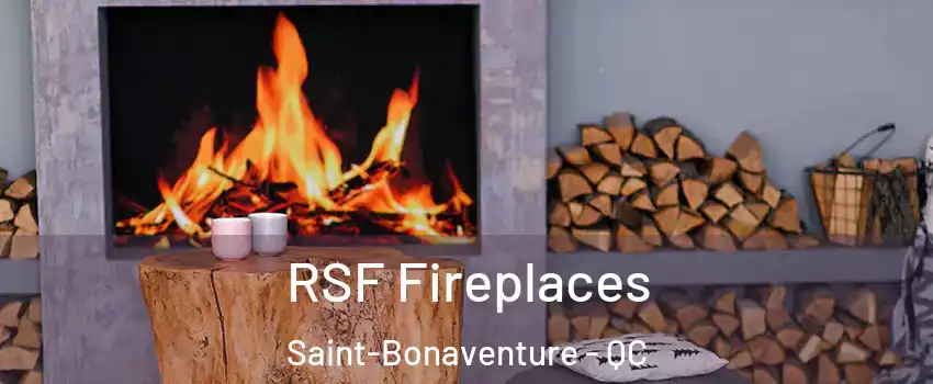  RSF Fireplaces Saint-Bonaventure - QC