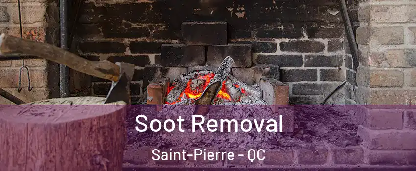  Soot Removal Saint-Pierre - QC