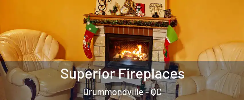  Superior Fireplaces Drummondville - QC