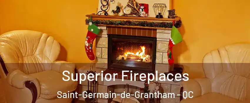  Superior Fireplaces Saint-Germain-de-Grantham - QC