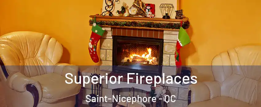  Superior Fireplaces Saint-Nicephore - QC