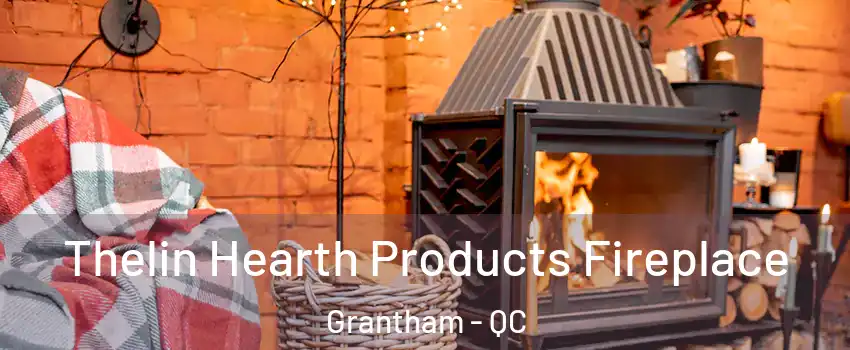 Thelin Hearth Products Fireplace Grantham - QC