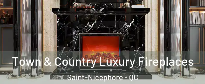  Town & Country Luxury Fireplaces Saint-Nicephore - QC
