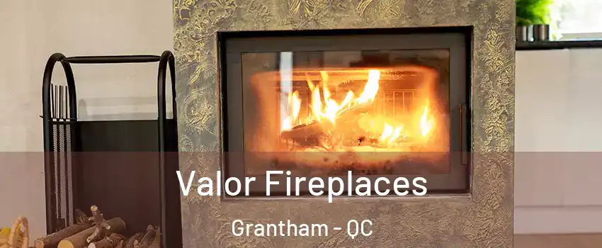  Valor Fireplaces Grantham - QC
