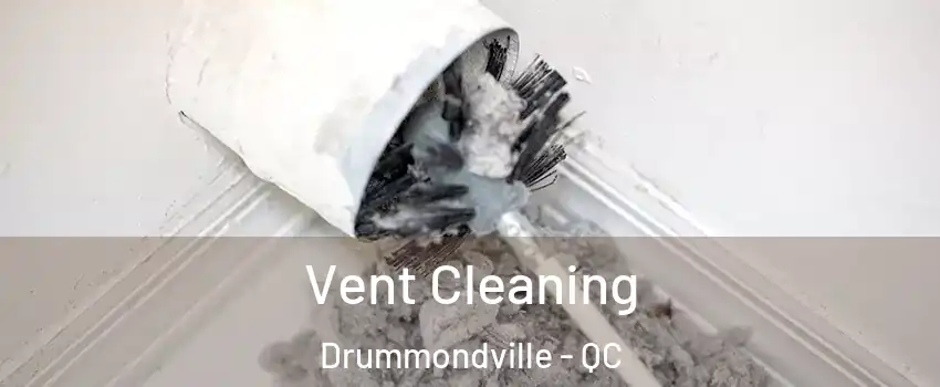  Vent Cleaning Drummondville - QC