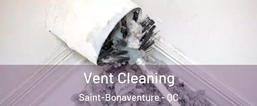  Vent Cleaning Saint-Bonaventure - QC