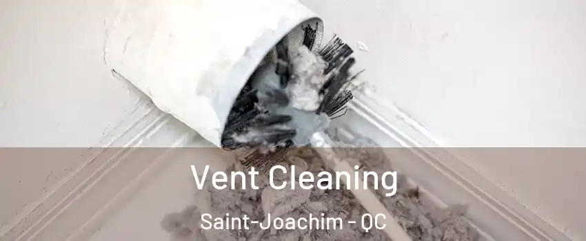  Vent Cleaning Saint-Joachim - QC