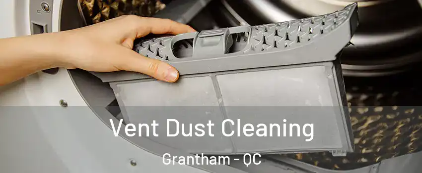  Vent Dust Cleaning Grantham - QC