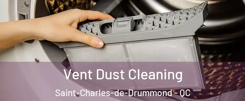  Vent Dust Cleaning Saint-Charles-de-Drummond - QC