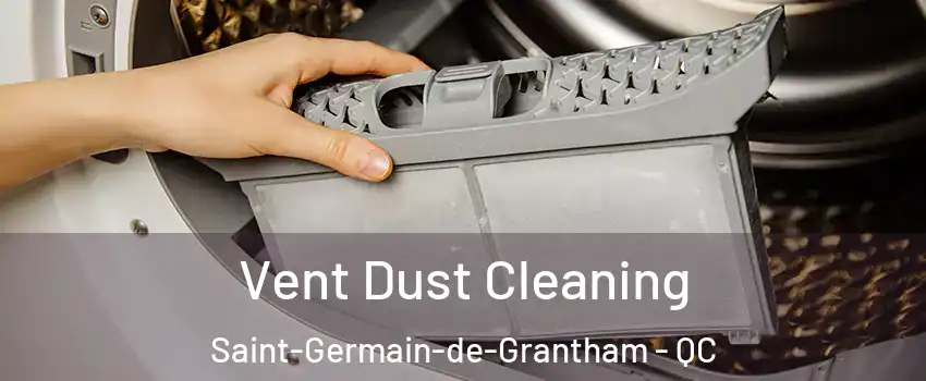  Vent Dust Cleaning Saint-Germain-de-Grantham - QC