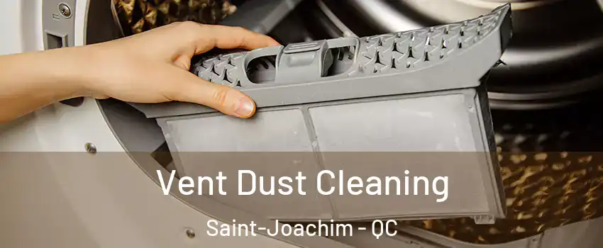  Vent Dust Cleaning Saint-Joachim - QC