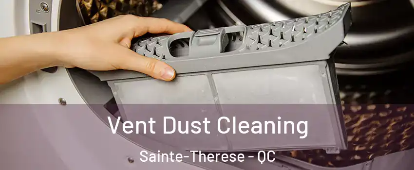 Vent Dust Cleaning Sainte-Therese - QC