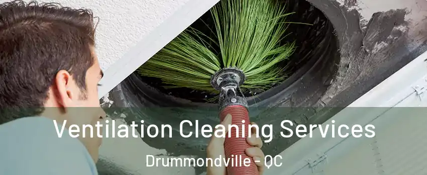  Ventilation Cleaning Services Drummondville - QC