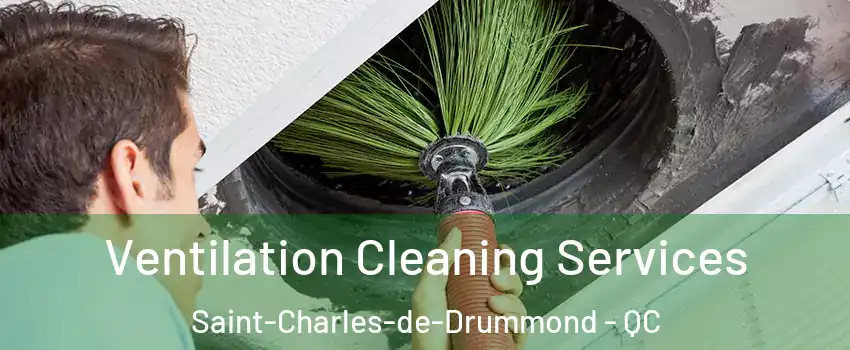  Ventilation Cleaning Services Saint-Charles-de-Drummond - QC
