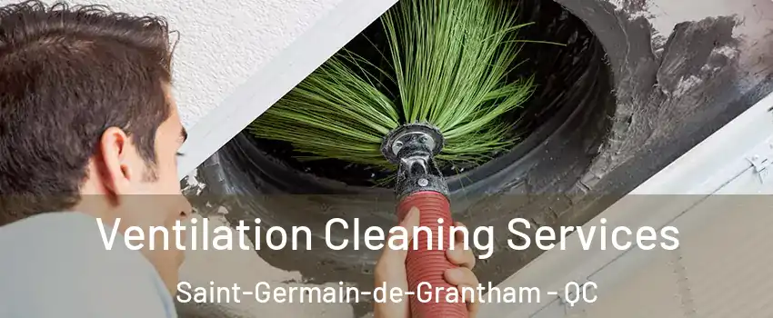 Ventilation Cleaning Services Saint-Germain-de-Grantham - QC