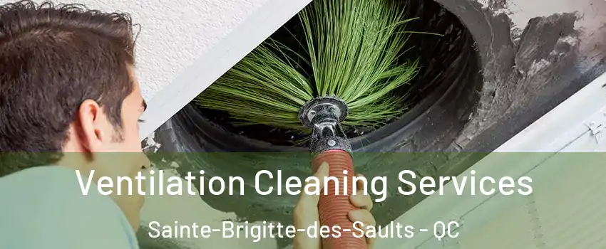 Ventilation Cleaning Services Sainte-Brigitte-des-Saults - QC