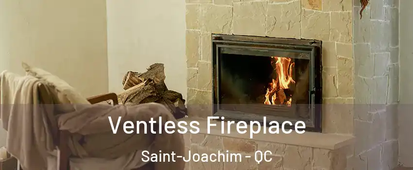  Ventless Fireplace Saint-Joachim - QC