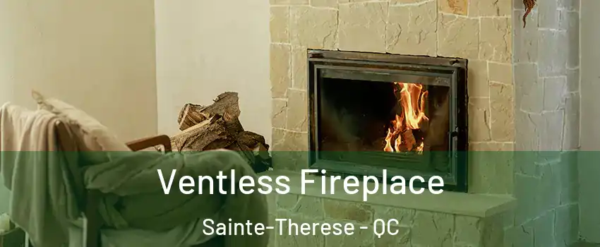  Ventless Fireplace Sainte-Therese - QC