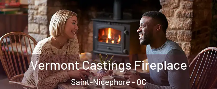  Vermont Castings Fireplace Saint-Nicephore - QC