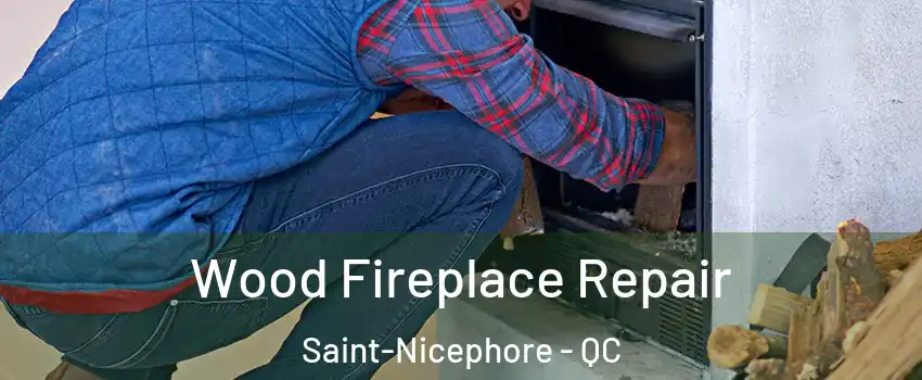  Wood Fireplace Repair Saint-Nicephore - QC