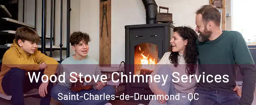  Wood Stove Chimney Services Saint-Charles-de-Drummond - QC
