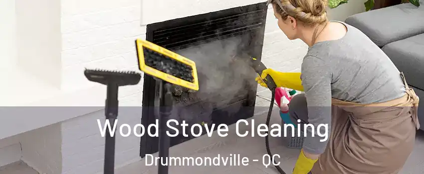  Wood Stove Cleaning Drummondville - QC