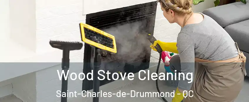  Wood Stove Cleaning Saint-Charles-de-Drummond - QC