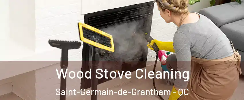  Wood Stove Cleaning Saint-Germain-de-Grantham - QC