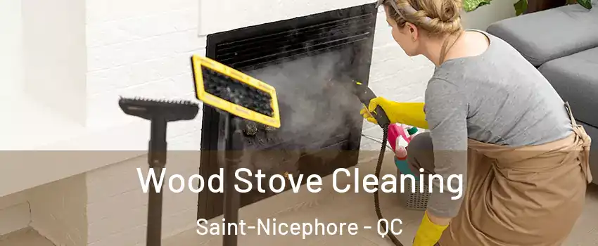  Wood Stove Cleaning Saint-Nicephore - QC