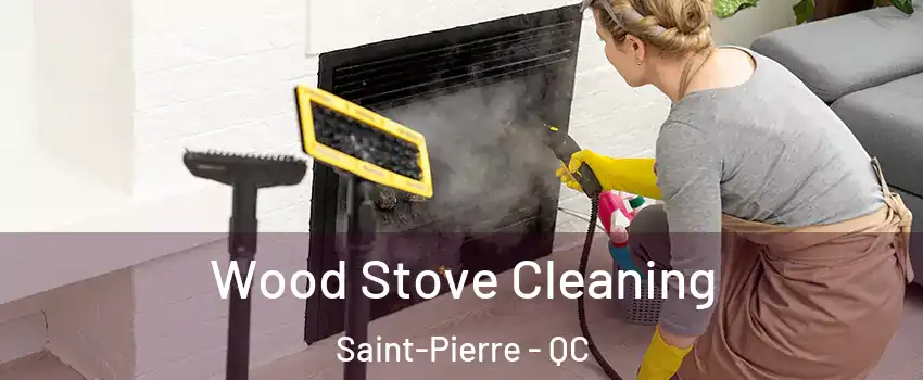  Wood Stove Cleaning Saint-Pierre - QC