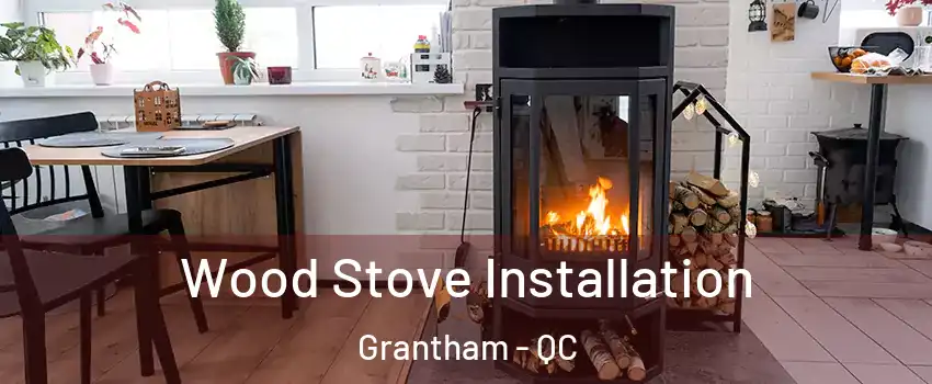  Wood Stove Installation Grantham - QC